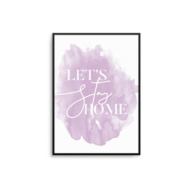 Lets Stay Home II - D'Luxe Prints