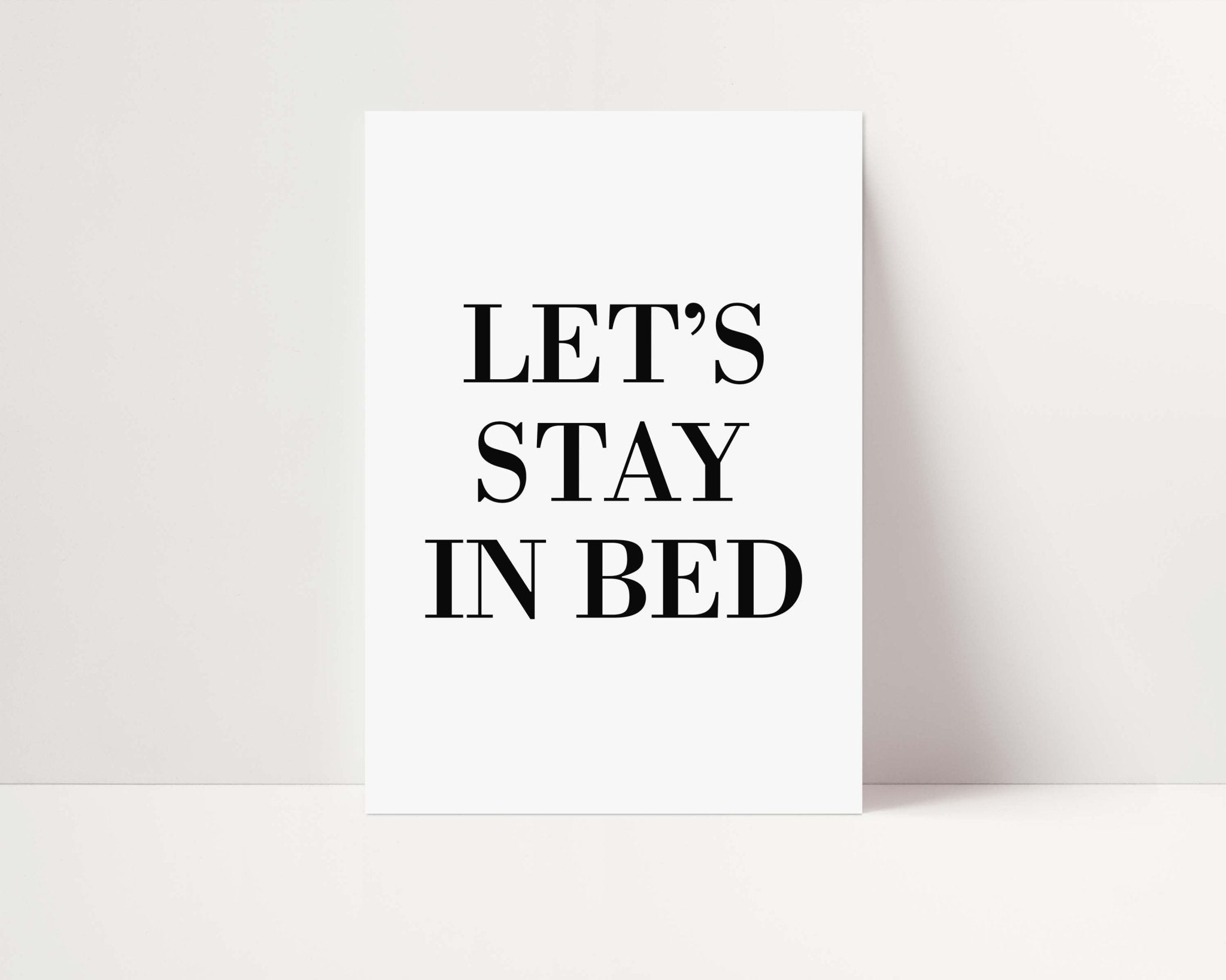 Let's Stay In Bed Poster - D'Luxe Prints