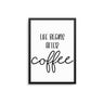Life Begins After Coffee - D'Luxe Prints