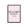 Life Is A Party Dress Like It - D'Luxe Prints