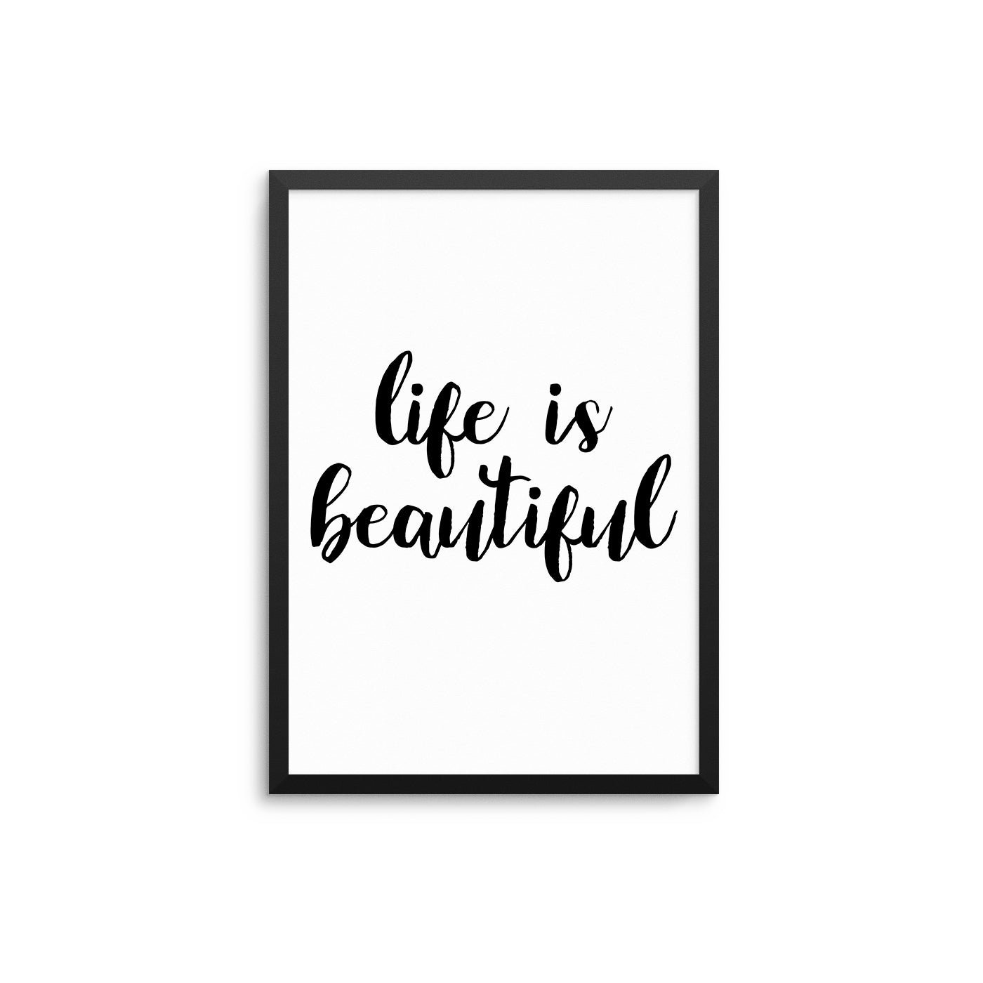 Life Is Beautiful - D'Luxe Prints