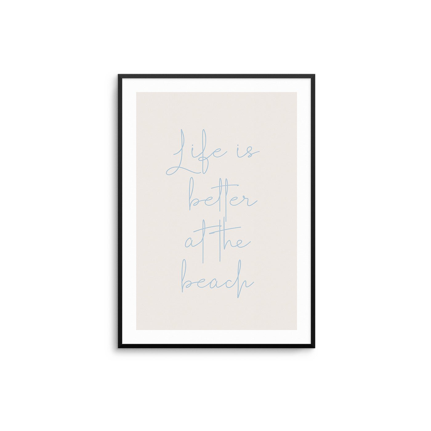 Life Is Better - D'Luxe Prints