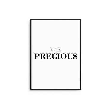 Life is Precious - D'Luxe Prints