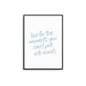 Live For The Moments... II - D'Luxe Prints
