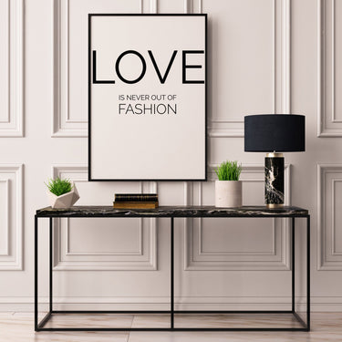 Love Is Never Out Of Fashion - D'Luxe Prints