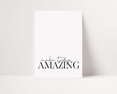 Make Today Amazing II - D'Luxe Prints