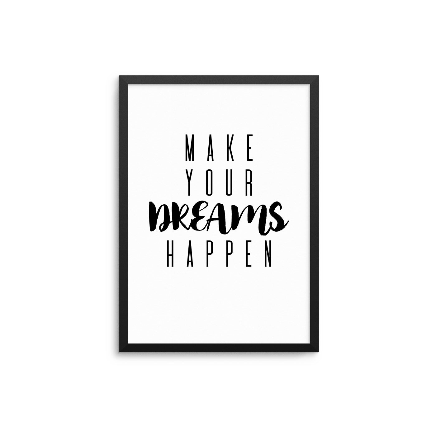 Make Your Dreams Happen - D'Luxe Prints