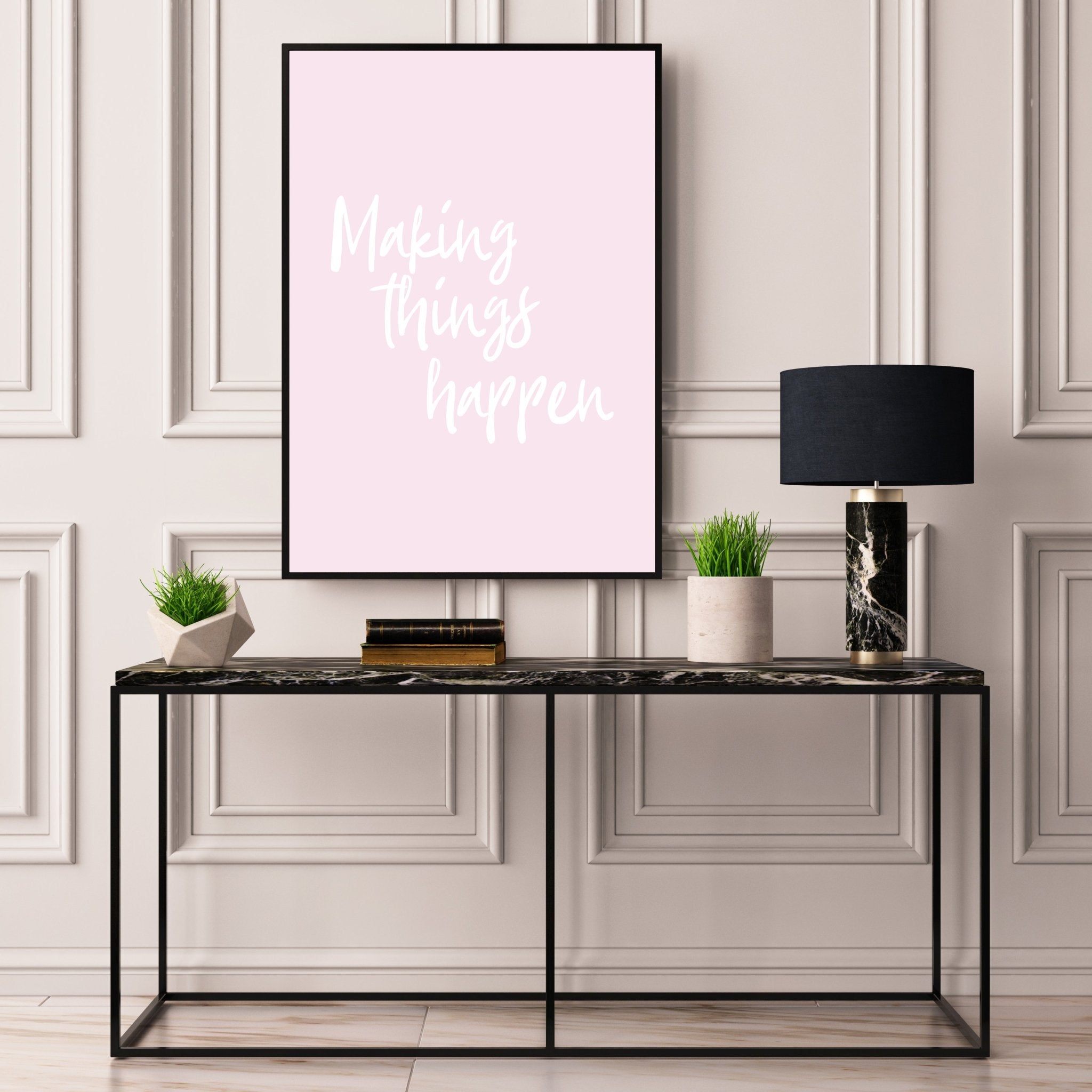 Making Things Happen - D'Luxe Prints