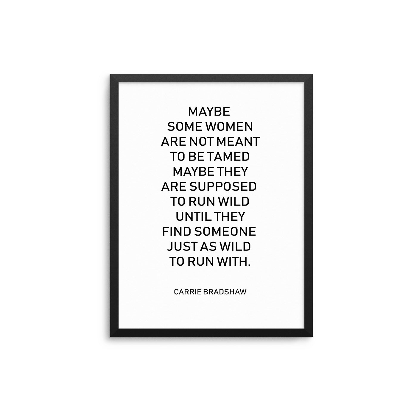 Maybe Some Women Are Not Meant To Be Tamed - D'Luxe Prints