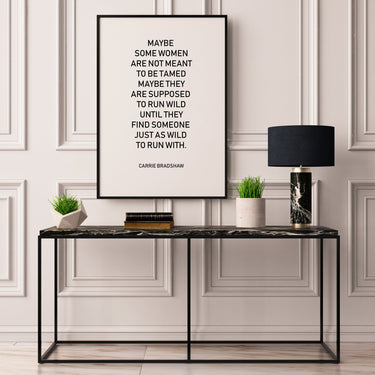 Maybe Some Women Are Not Meant To Be Tamed - D'Luxe Prints