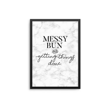 Messy Bun & Getting Things Done - D'Luxe Prints