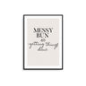 Messy Bun & Getting Things Done - D'Luxe Prints