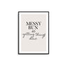 Messy Bun & Getting Things Done - D'Luxe Prints