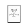 Messy Bun & Getting Things Done - D'Luxe Prints