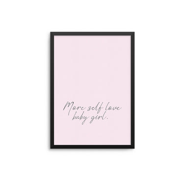 More Self Love Baby Girl - D'Luxe Prints