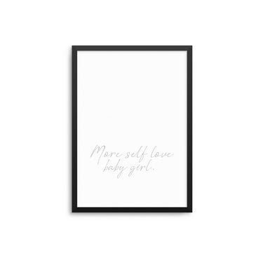 More Self Love Baby Girl - D'Luxe Prints