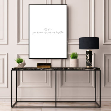 My Dear You Deserve Orgasms And Laughter - D'Luxe Prints