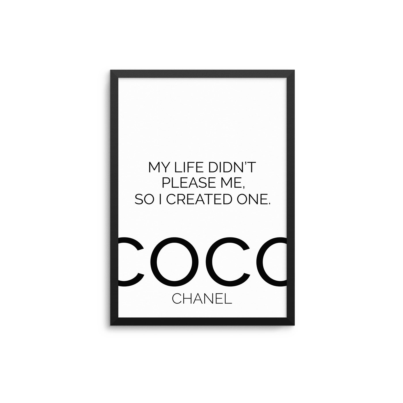 My Life Didn't Please Me So I Created One - D'Luxe Prints