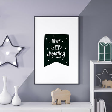 Never Stop Dreaming - D'Luxe Prints
