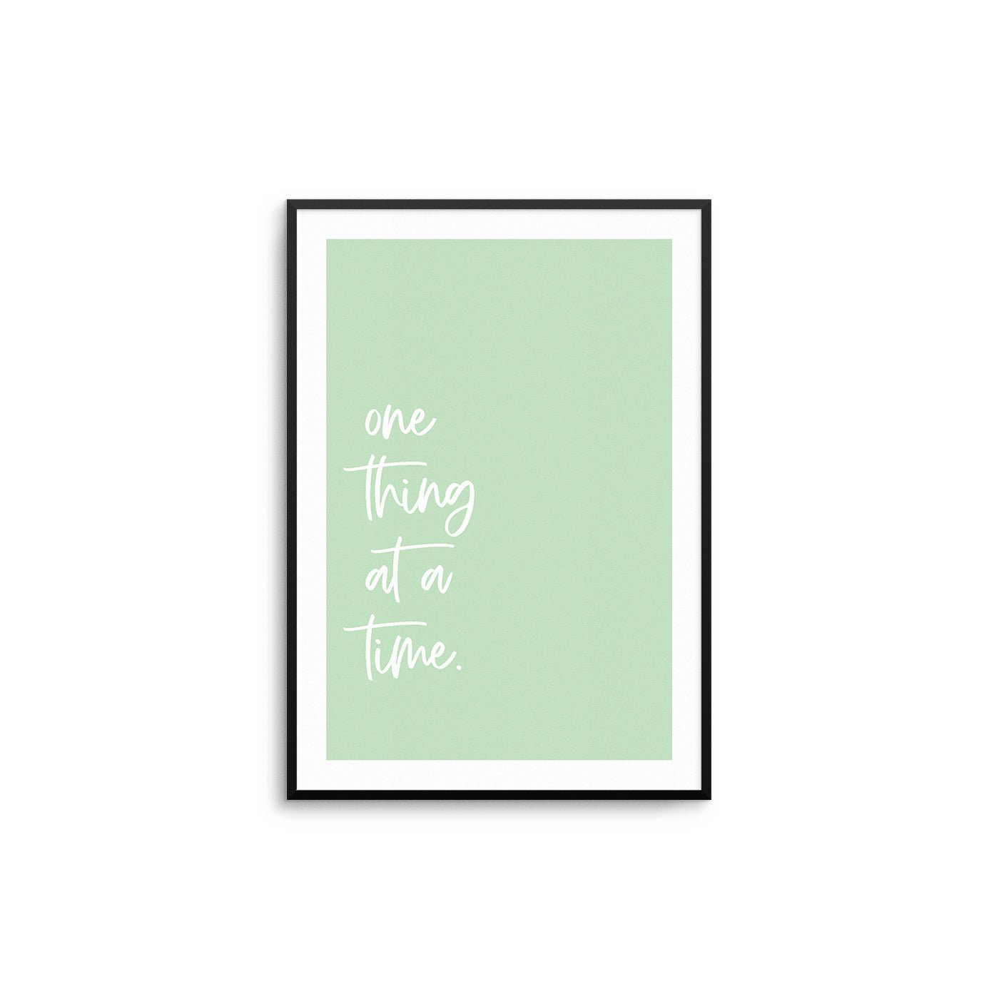 One Thing At A Time - Green - D'Luxe Prints