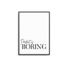 Perfect Is Boring - D'Luxe Prints
