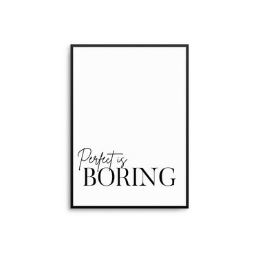 Perfect Is Boring - D'Luxe Prints