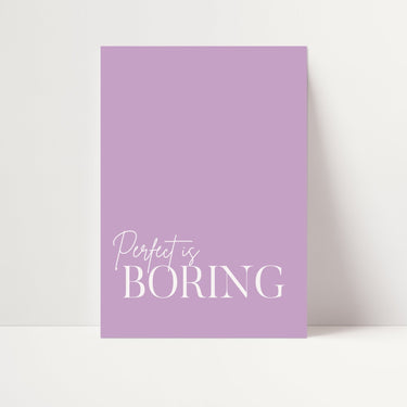 Perfect Is Boring - D'Luxe Prints