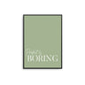 Perfect Is Boring - D'Luxe Prints