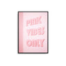 Pink Vibes Only - D'Luxe Prints