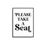 Please Take A Seat - D'Luxe Prints
