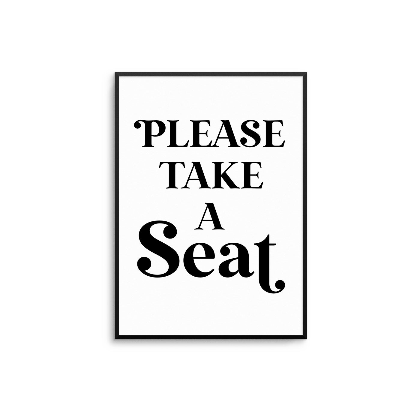 Please Take A Seat - D'Luxe Prints