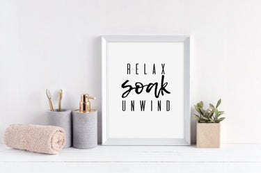 Relax Soak Unwind - D'Luxe Prints