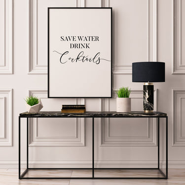Save Water Drink Cocktails - D'Luxe Prints