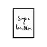 Simple Is Beautiful - D'Luxe Prints
