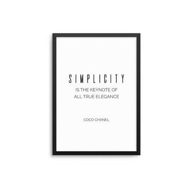 Simplicity Is The Keynote Of All True Elegance - D'Luxe Prints