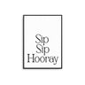 Sip Sip Hooray - D'Luxe Prints