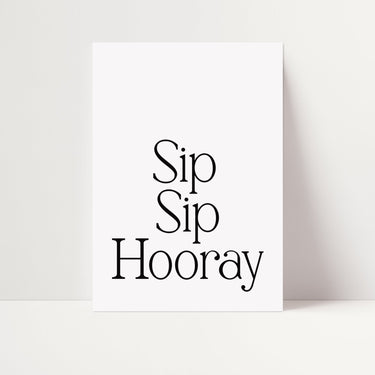 Sip Sip Hooray - D'Luxe Prints