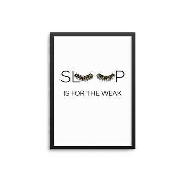 Sleep Is For The Weak | Gold Lashes - D'Luxe Prints