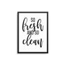 So Fresh And So Clean - D'Luxe Prints