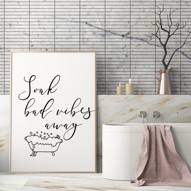 Soak Bad Vibes Away - D'Luxe Prints