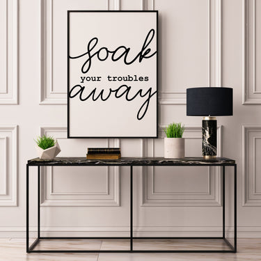 Soak Your Troubles Away - D'Luxe Prints