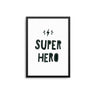 Super Hero - D'Luxe Prints