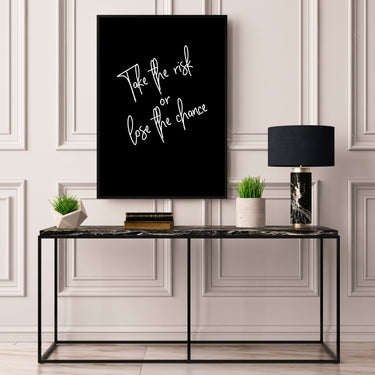 Take A Risk Or Lose The Chance - D'Luxe Prints