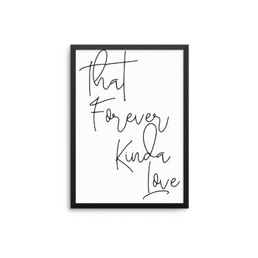 That Forever Kinda Love - D'Luxe Prints