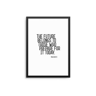 The Future Belongs To Those Who Prepare... - D'Luxe Prints