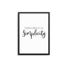 There is Beauty In Simplicity - D'Luxe Prints