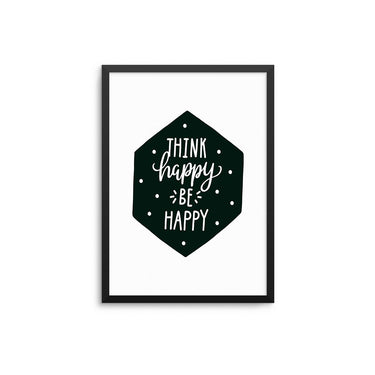 Think Happy Be Happy - D'Luxe Prints