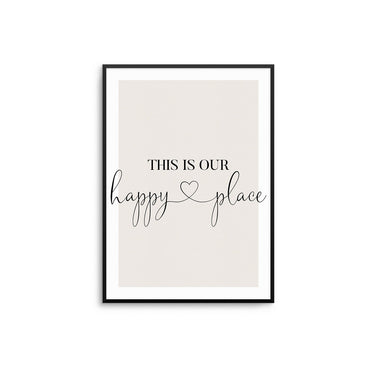 This Is Our Happy Place - Beige - D'Luxe Prints