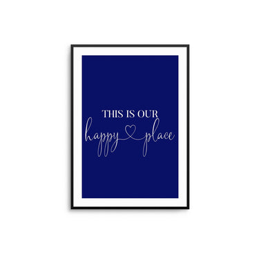 This Is Our Happy Place - Navy - D'Luxe Prints