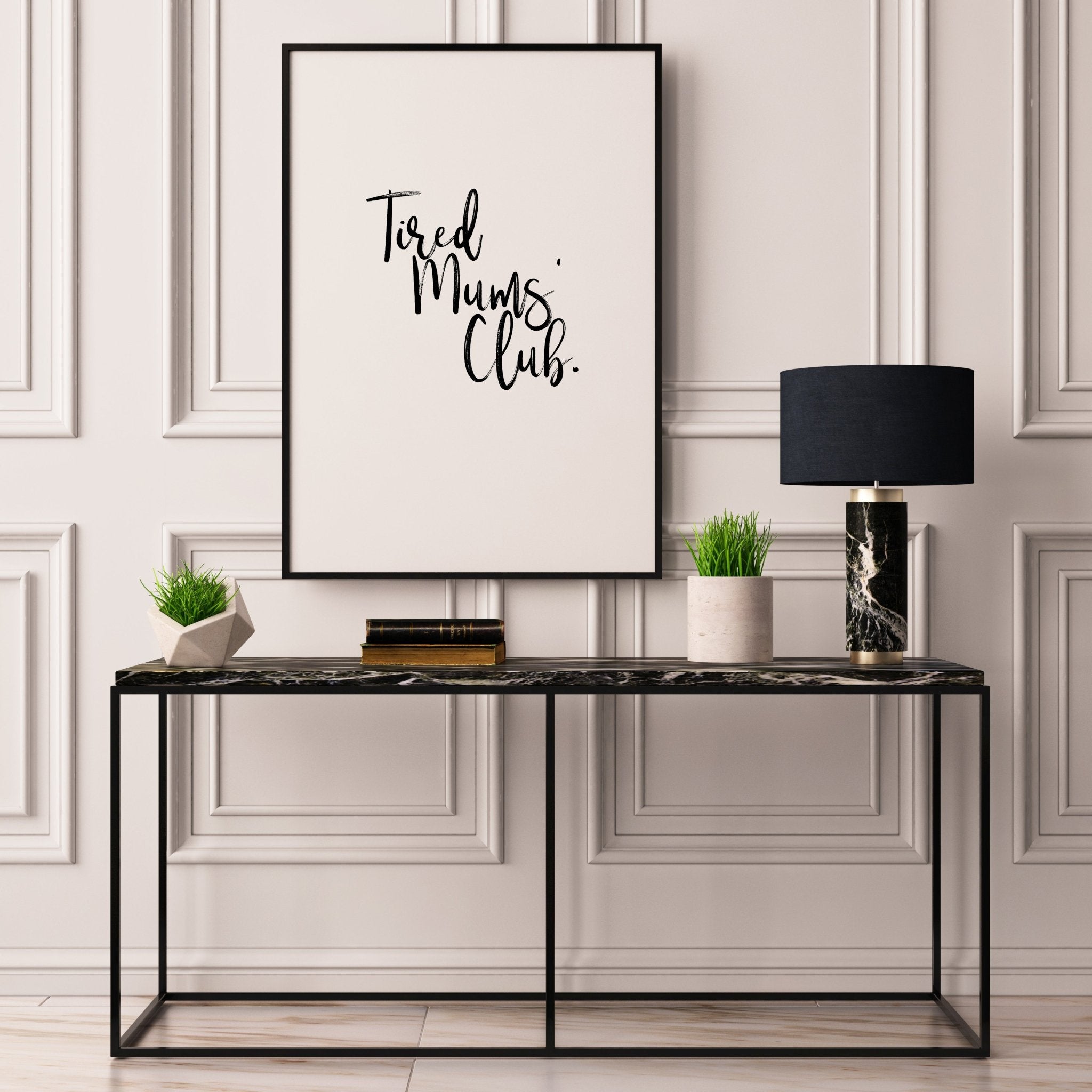 Tired Mums' Club - D'Luxe Prints